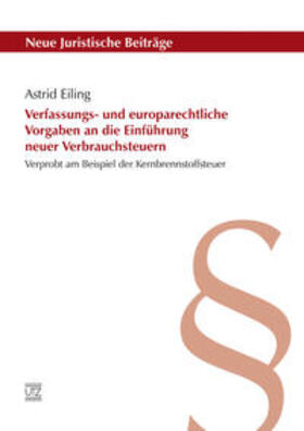 Eiling | Verfassungs- und europarechtliche Vorgaben an die Einführung neuer Verbrauchsteuern | Buch | 978-3-8316-4366-0 | sack.de