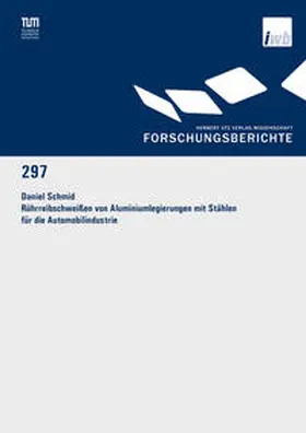 Schmid |  Rührreibschweißen von Aluminiumlegierungen mit Stählen für die Automobilindustrie | Buch |  Sack Fachmedien