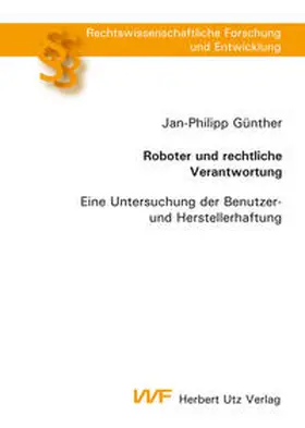Günther / Günther-Burmeister |  Roboter und rechtliche Verantwortung | Buch |  Sack Fachmedien