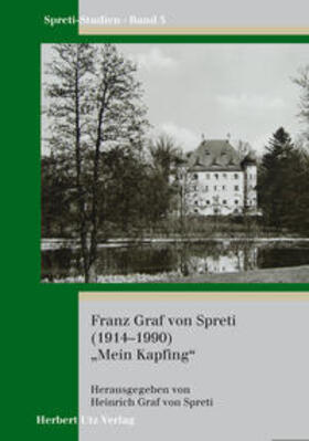 Graf von Spreti / Spreti | Franz Graf von Spreti (1914-1990) "Mein Kapfing" | Buch | 978-3-8316-4658-6 | sack.de