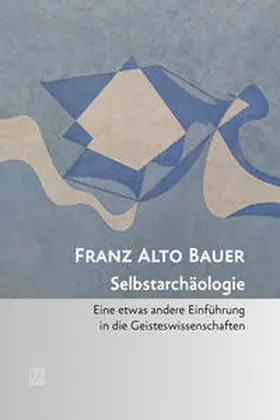 Bauer |  Selbstarchäologie | Buch |  Sack Fachmedien