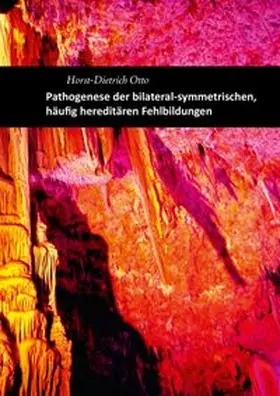 Otto |  Pathogenese der bilateral-symmetrischen, häufig hereditären Fehlbildungen | Buch |  Sack Fachmedien