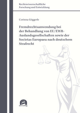 Göggerle | Fremdrechtsanwendung bei der Behandlung von EU/EWR-Auslandsgesellschaften sowie der Societas Europaea nach deutschem Strafrecht | Buch | 978-3-8316-4765-1 | sack.de
