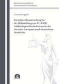 Göggerle |  Fremdrechtsanwendung bei der Behandlung von EU/EWR-Auslandsgesellschaften sowie der Societas Europaea nach deutschem Strafrecht | Buch |  Sack Fachmedien