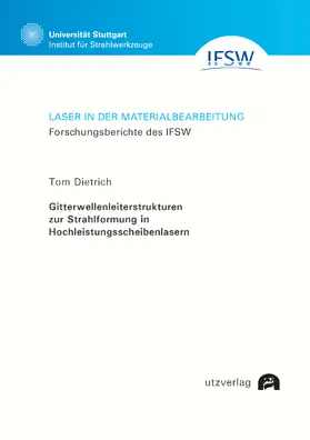 Dietrich |  Gitterwellenleiterstrukturen zur Strahlformung in Hochleistungsscheibenlasern | Buch |  Sack Fachmedien