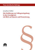 Möller |  Die Einführung von Volksgesetzgebung in das Grundgesetz mit Blick auf Quoren und Finanzierung | Buch |  Sack Fachmedien