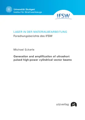 Eckerle |  Generation and amplification of ultrashort pulsed high-power cylindrical vector beams | Buch |  Sack Fachmedien