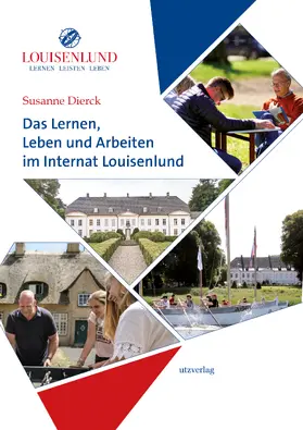 Dierck / Rösner |  Das Lernen, Leben und Arbeiten im Internat Louisenlund | Buch |  Sack Fachmedien