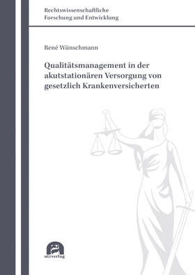 Wünschmann | Qualitätsmanagement in der akutstationären Versorgung von gesetzlich Krankenversicherten | Buch | 978-3-8316-4829-0 | sack.de