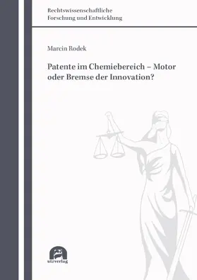 Rodek |  Patente im Chemiebereich – Motor oder Bremse der Innovation? | Buch |  Sack Fachmedien
