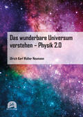 Neumann |  Neumann, U: Das wunderbare Universum verstehen - Physik 2.0 | Buch |  Sack Fachmedien