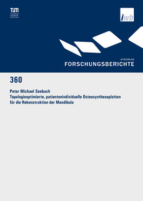 Seebach | Topologieoptimierte, patientenindividuelle Osteosyntheseplatten für die Rekonstruktion der Mandibula | Buch | 978-3-8316-4894-8 | sack.de