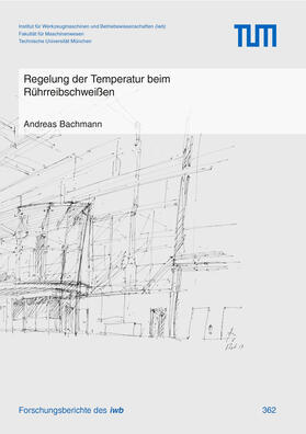 Bachmann | Regelung der Temperatur beim Rührreibschweißen | Buch | 978-3-8316-4910-5 | sack.de