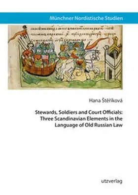Sterikova / Šteríková |  Stewards, Soldiers and Court Officials: Three Scandinavian Elements in the Language of Old Russian Law | Buch |  Sack Fachmedien