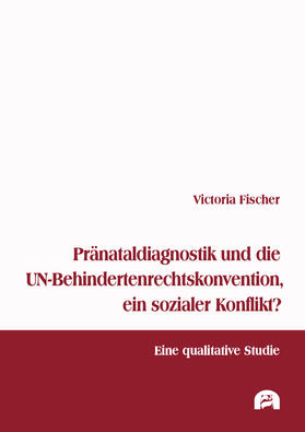 Fischer | Fischer, V: Pränataldiagnostik und die UN-Behindertenrechtsk | Buch | 978-3-8316-4938-9 | sack.de