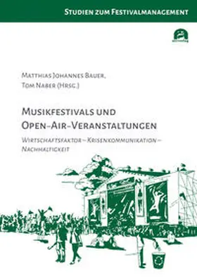 Bauer / Naber |  Musikfestivals und Open-Air-Veranstaltungen | Buch |  Sack Fachmedien