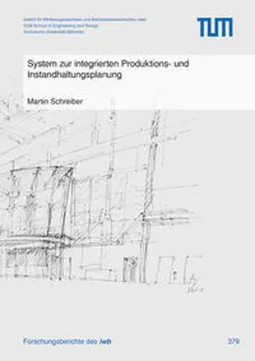 Schreiber |  System zur integrierten Produktions- und Instandhaltungsplanung | Buch |  Sack Fachmedien