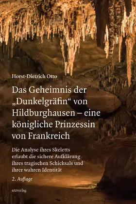 Otto |  Das Geheimnis der „Dunkelgräfin“ von Hildburghausen – eine königliche Prinzessin von Frankreich | Buch |  Sack Fachmedien