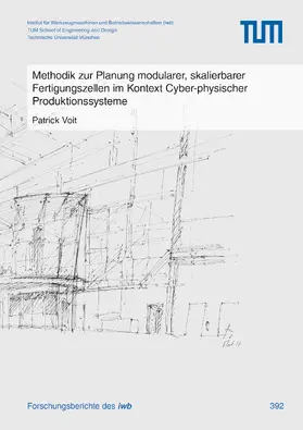 Voit |  Methodik zur Planung modularer, skalierbarer Fertigungszellen im Kontext Cyber-physischer Produktionssysteme | Buch |  Sack Fachmedien