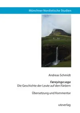 Schmidt |  Færeyinga saga – Die Geschichte der Leute auf den Färöern | Buch |  Sack Fachmedien