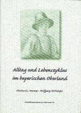 Wellnhofer |  Alltag und Lebenszyklus im bayerischen Oberland | Buch |  Sack Fachmedien