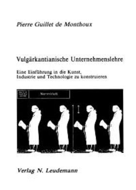 Guillet de Monthoux |  Vulgärkantianische Unternehmenslehre | Buch |  Sack Fachmedien