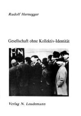 Hernegger |  Gesellschaft ohne Kollektiv-Identität | Buch |  Sack Fachmedien