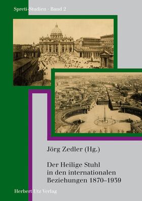 Zedler | Der Heilige Stuhl in den internationalen Beziehungen 1870-1939 | E-Book | sack.de