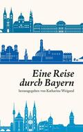 Weigand |  Eine Reise durch Bayern | eBook | Sack Fachmedien