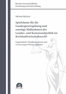 Richter |  Spielräume für die Landesgesetzgebung und sonstige Maßnahmen der Landes- und Kommunalpolitik im Kreislaufwirtschaftsrecht | eBook | Sack Fachmedien