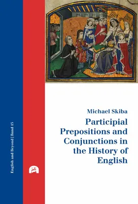 Skiba |  Participial Prepositions and Conjunctions in the History of English | eBook | Sack Fachmedien