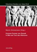 Zimmermann |  Extreme Formen von Gewalt in Bild und Text des Altertums | eBook | Sack Fachmedien