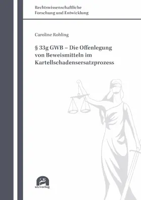 Rohling | § 33g GWB - Die Offenlegung von Beweismitteln im Kartellschadensersatzprozess | E-Book | www.sack.de