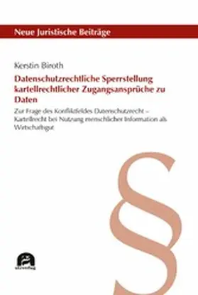 Biroth | Datenschutzrechtliche Sperrstellung kartellrechtlicher Zugangsansprüche zu Daten | E-Book | www.sack.de
