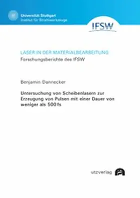 Dannecker |  Untersuchung von Scheibenlasern zur Erzeugung von Pulsen mit einer Dauer von weniger als 500 fs | eBook | Sack Fachmedien