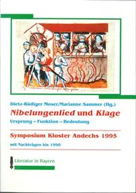 Moser / Sammer |  Nibelungenlied und Klage, Ursprung – Funktion – Bedeutung | Buch |  Sack Fachmedien