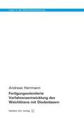 Herrmann |  Fertigungsorientierte Verfahrensentwicklung des Weichlötens mit Diodenlasern | Buch |  Sack Fachmedien