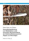 Assa von Polenz |  Gesundheitsgefährdung von Waldarbeitern unter besonderer Berücksichtigung der Gefahrstoffbelastung durch Abgase von Motorsägen | Buch |  Sack Fachmedien