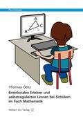 Götz |  Emotionales Erleben und selbstreguliertes Lernen bei Schülern im Fach Mathematik | Buch |  Sack Fachmedien