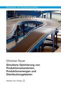 Royer |  Simultane Optimierung von Produktionsstandorten, Produktionsmengen und Distributionsgebieten | Buch |  Sack Fachmedien