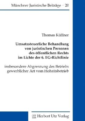 Küffner | Umsatzsteuerliche Behandlung von juristischen Personen des öffentlichen Rechts im Lichte der 6. EG-Richtlinie | Buch | 978-3-8316-8195-2 | sack.de
