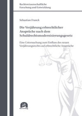 Franck | Die Verjährung erbrechtlicher Ansprüche nach dem Schuldrechtsmodernisierungsgesetz | Buch | 978-3-8316-8340-6 | sack.de