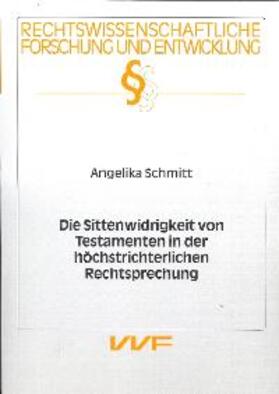 Schmitt | Sittenwidrigkeit von Testamenten in der höchstrichterlichen Rechtsprechung | Buch | 978-3-8316-8368-0 | sack.de