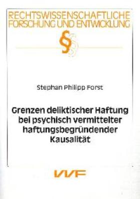 Forst | Grenzen deliktischer Haftung bei psychisch vermittelter haftungsbegründender Kausalität | Buch | sack.de