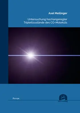 Mellinger |  Untersuchung hochangeregter Triplettzustände des CO-Moleküls | Buch |  Sack Fachmedien