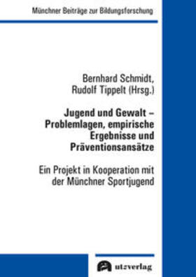 Schmidt / Tippelt | Jugend und Gewalt - Problemlagen, empirische Ergebnisse | Buch | 978-3-8316-8607-0 | sack.de