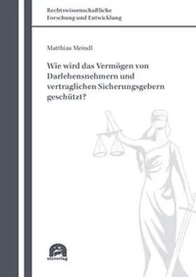 Meindl |  Wie wird das Vermögen von Darlehensnehmern und vertraglichen Sicherungsgebern geschützt? | Buch |  Sack Fachmedien