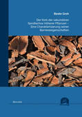 Groh |  Der Kork der sekundären Sproßachse Höherer Pflanzen - Eine Charakterisierung seiner Barriereeigenschaften | Buch |  Sack Fachmedien
