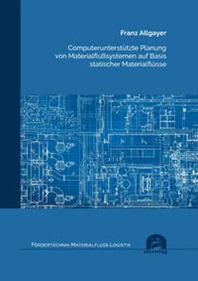 Allgayer |  Computerunterstützte Planung von Materialflußsystemen auf Basis statischer Materialflüsse | Buch |  Sack Fachmedien