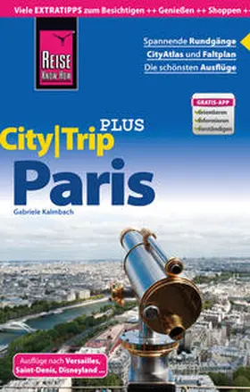 Kalmbach |  Reise Know-How Reiseführer Paris (CityTrip PLUS) | Buch |  Sack Fachmedien
